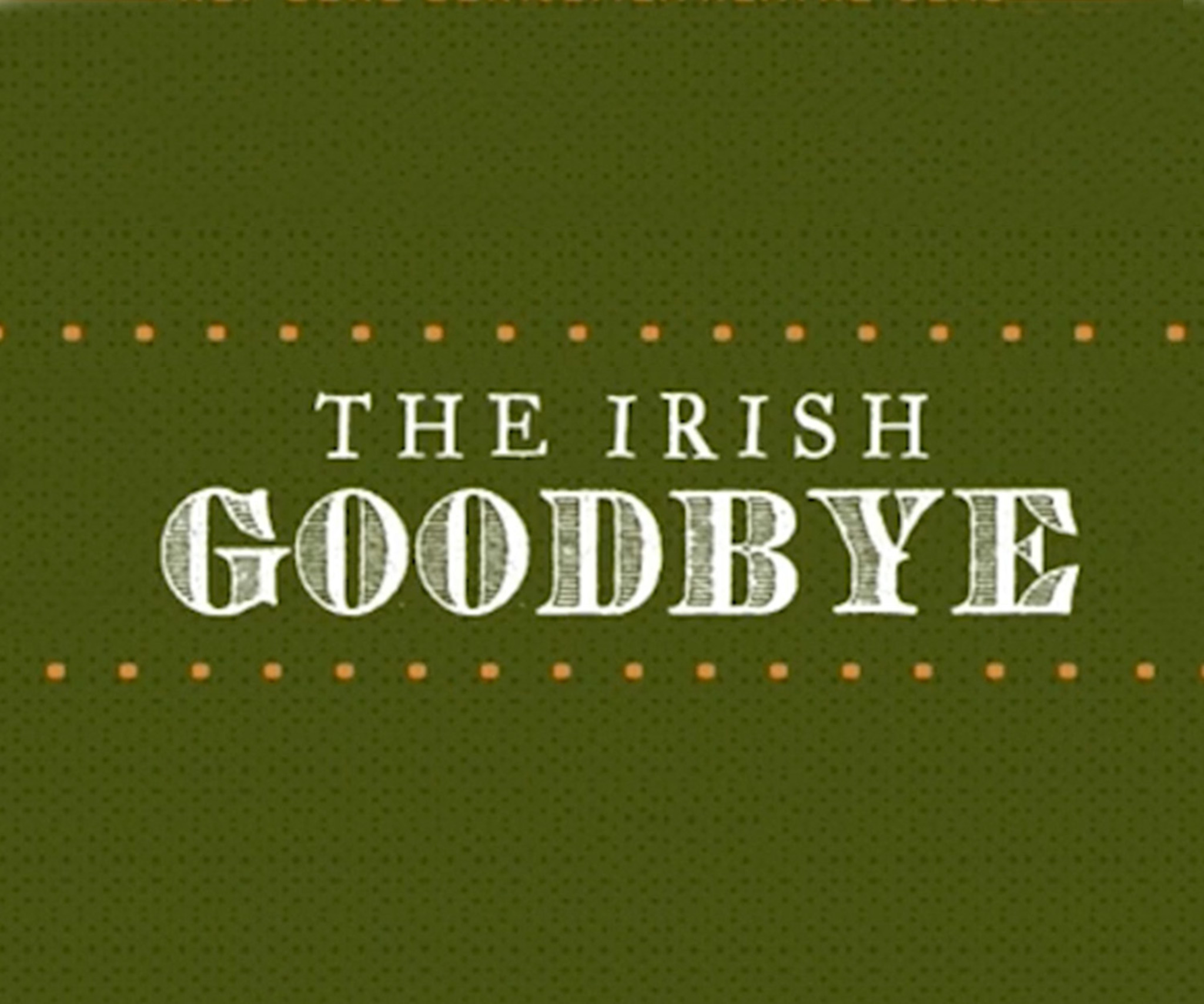 Irish Goodbye Game